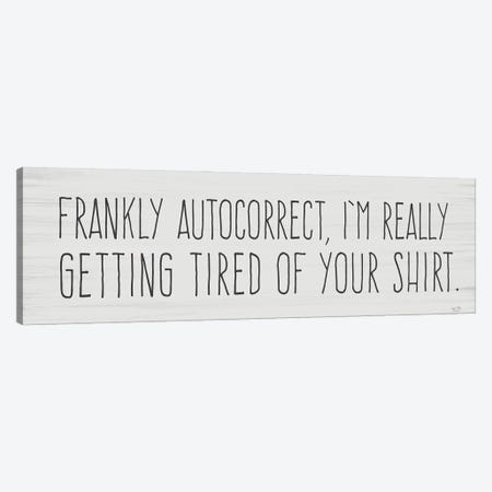 Tired Of Autocorrect Canvas Print #LXM106} by Lux + Me Designs Canvas Wall Art