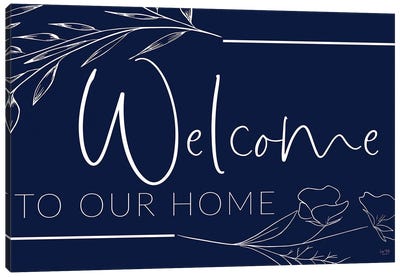 Welcome To Our Home Canvas Art Print