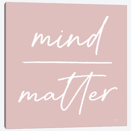 Mind Over Matter Canvas Print #LXM136} by Lux + Me Designs Canvas Print