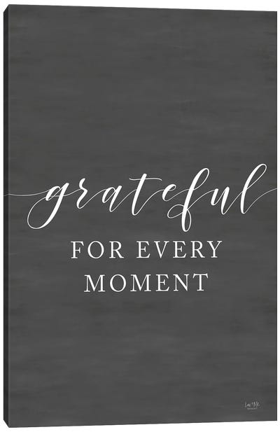 Grateful For Every Moment Canvas Art Print