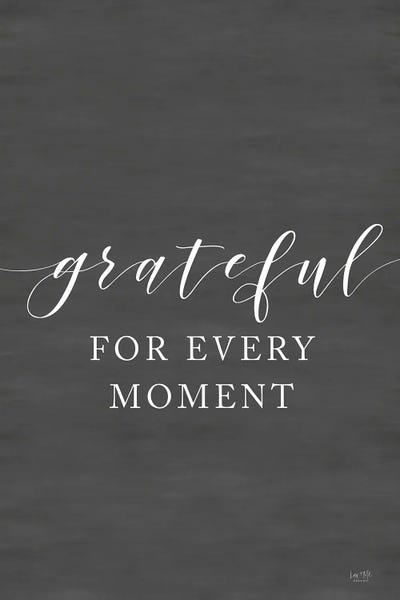 Grateful For Every Moment