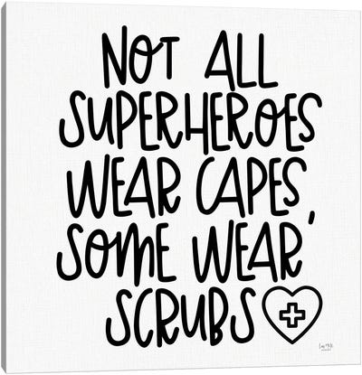 Not All Superheroes Wear Capes Canvas Art Print - Nurses