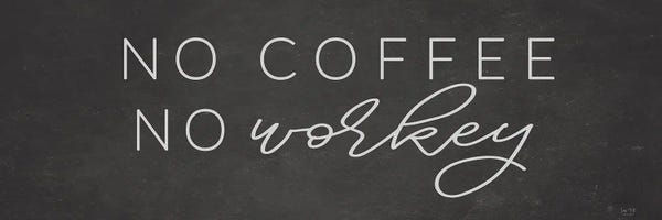 No Coffee, No Workey