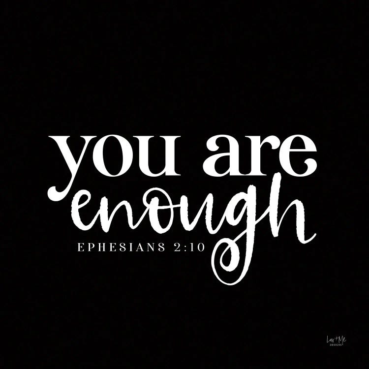 You Are Enough by Lux + Me Designs wall art