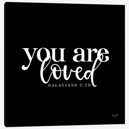 You Are Loved Canvas Print #LXM23} by Lux + Me Designs Canvas Art Print