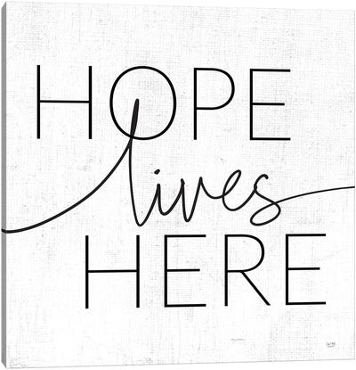 Hope Lives Here Canvas Art Print - Hope Art