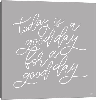 Today is a Good Day Canvas Art Print - Happiness Art