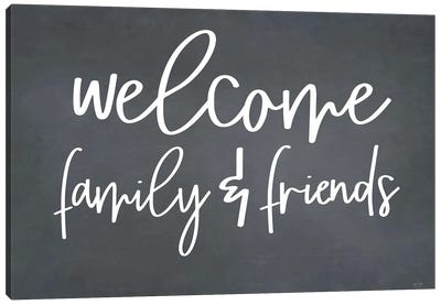 Welcome Family & Friends Canvas Art Print