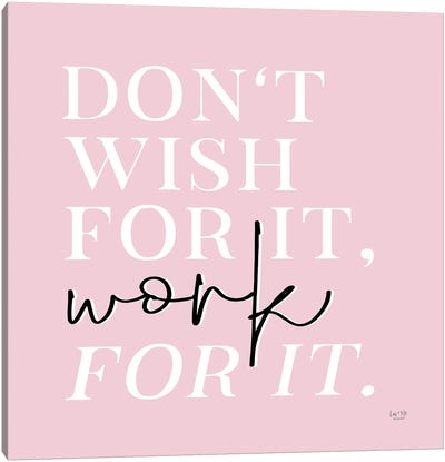 Work For It Canvas Art Print