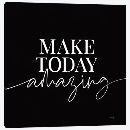 Make Today Amazing Canvas Print #LXM59} by Lux + Me Designs Canvas Art