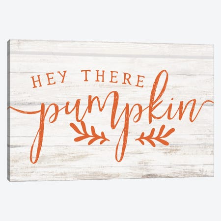 Hey There Pumpkin Canvas Print #LXM81} by Lux + Me Designs Art Print