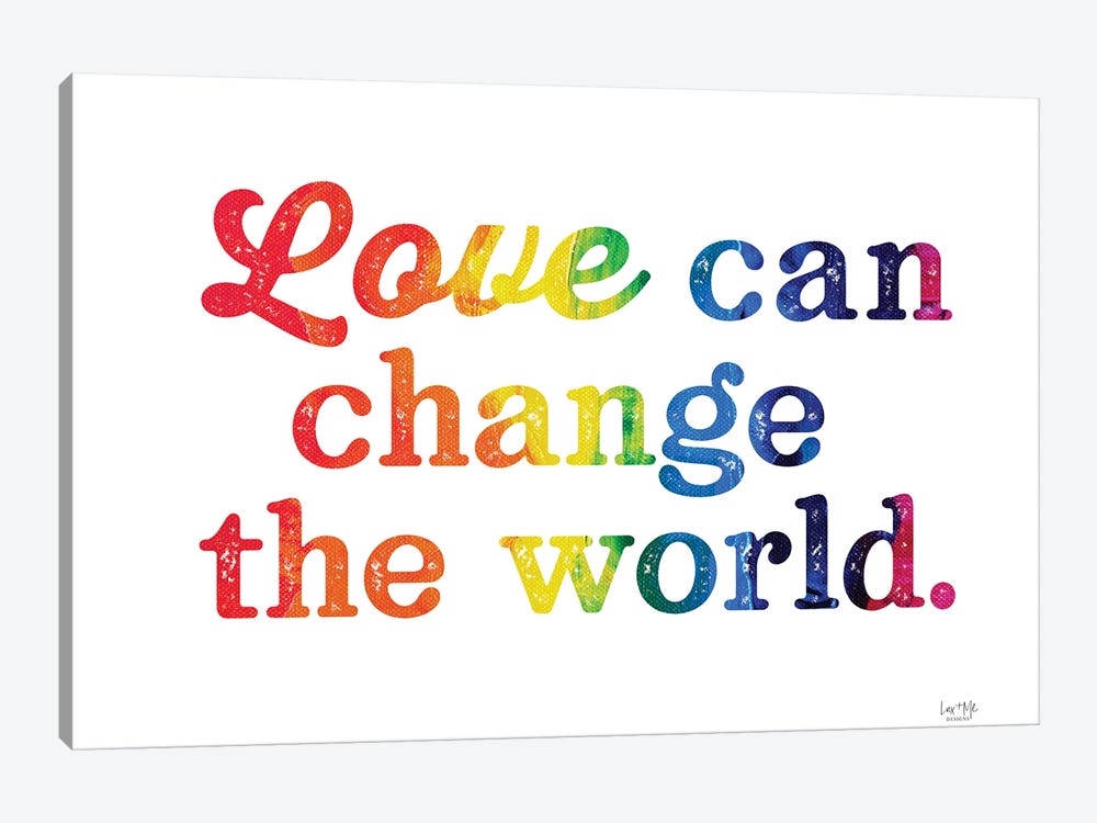 Love Can Change The World by Lux + Me Designs 1-piece Canvas Art Print
