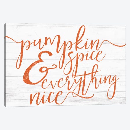 Pumpkin Spice And Everything Canvas Print #LXM99} by Lux + Me Designs Canvas Art