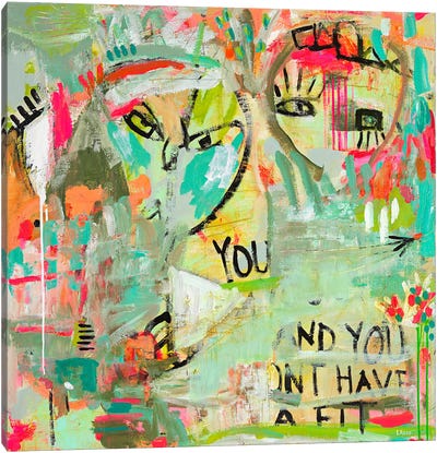 You Get What You Get Canvas Art Print