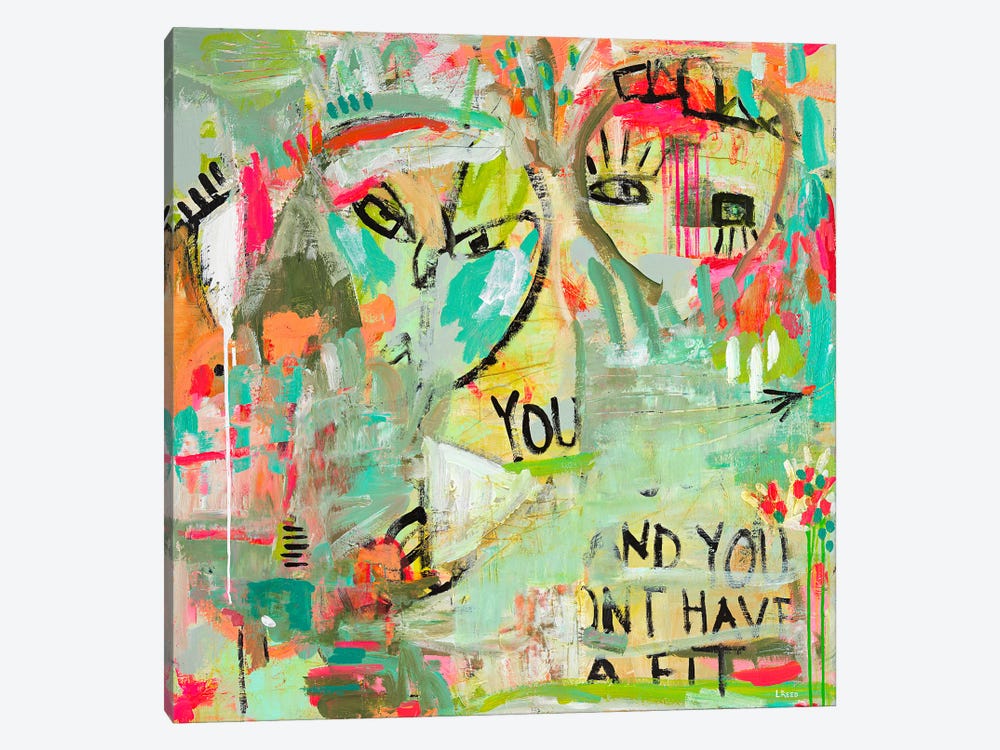 You Get What You Get by Lynette Reed 1-piece Canvas Print