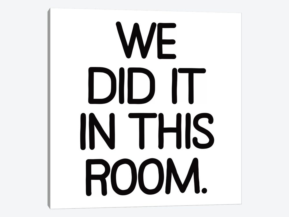 Modern Art- We Did It In This Room by 5by5collective 1-piece Canvas Print