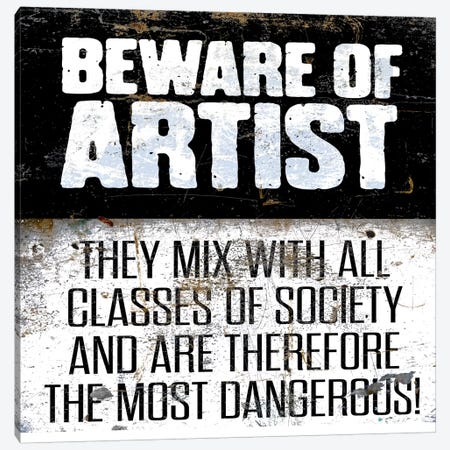 Modern Art- Beware of Artist Canvas Print #MA81} by 5by5collective Canvas Art Print