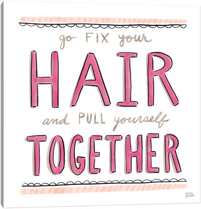 Fix Your Hair Canvas Art Print - Melissa Averinos