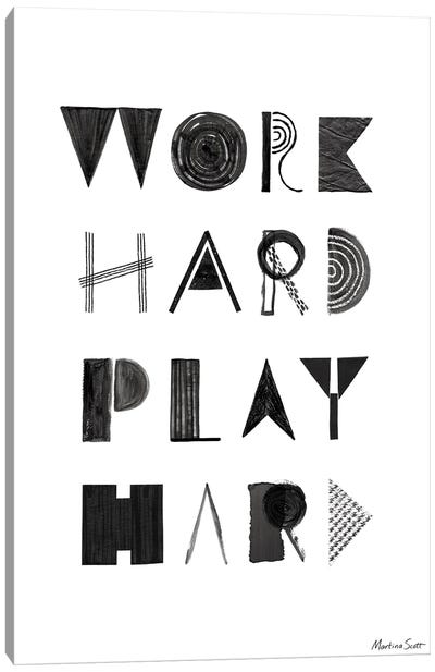 Work Hard Play Hard Canvas Art Print - Determination Art