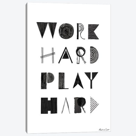 Work Hard Play Hard Canvas Print #MAS81} by Martina Scott Canvas Artwork