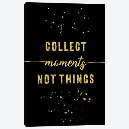 Gold Collect Moments Not Things Canvas Print #MEV105} by Melanie Viola Canvas Artwork