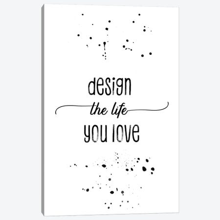 Design The Life You Love Canvas Print #MEV135} by Melanie Viola Canvas Art Print