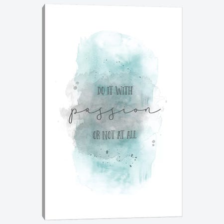 Do It With Passion Or Not At All Teal Canvas Print #MEV136} by Melanie Viola Art Print
