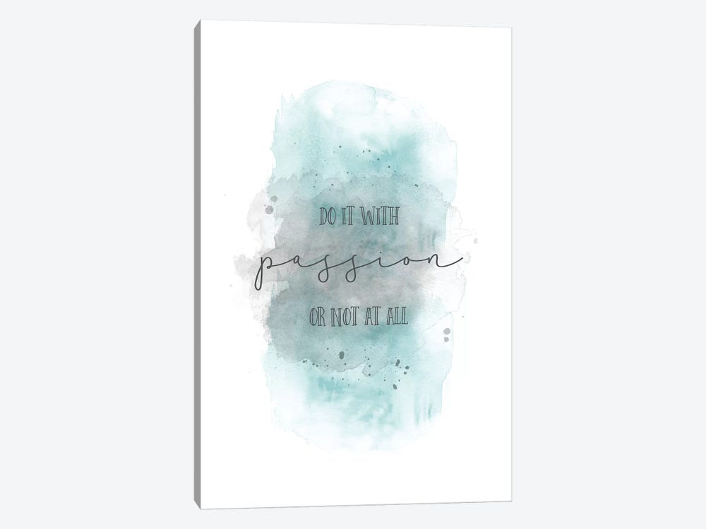 Do It With Passion Or Not At All Teal by Melanie Viola 1-piece Canvas Art