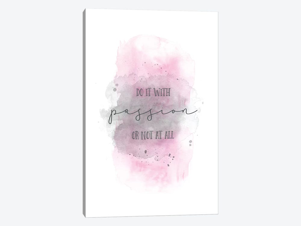 Do It With Passion Or Not At All Pink by Melanie Viola 1-piece Canvas Print