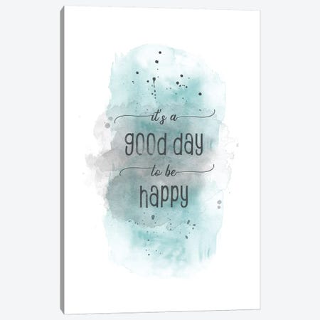 It Is A Good Day To Be Happy Teal Canvas Print #MEV155} by Melanie Viola Canvas Art Print