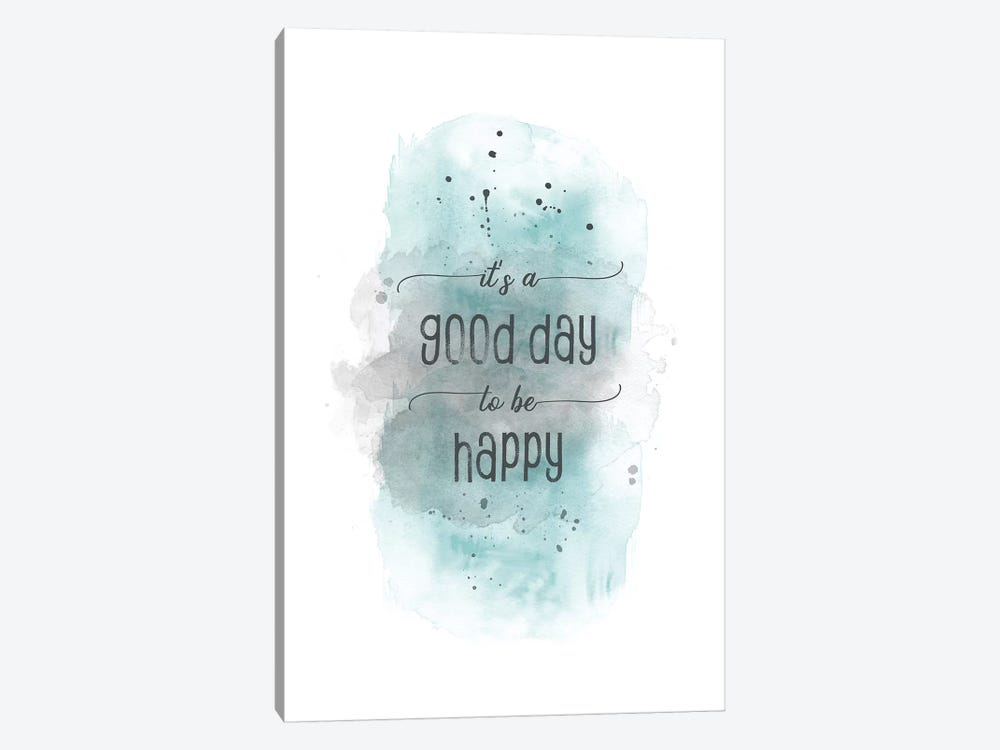It Is A Good Day To Be Happy Teal 1-piece Canvas Art Print