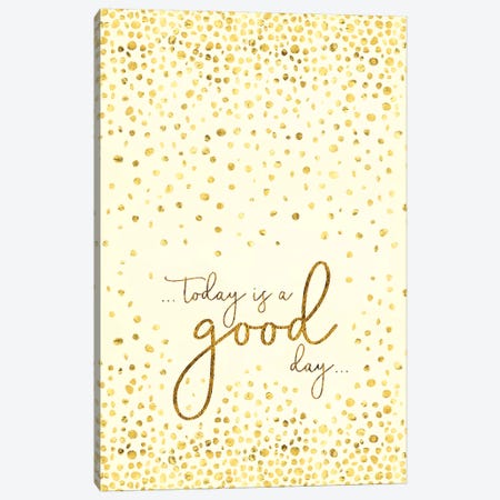 Today Is A Good Day Canvas Print #MEV192} by Melanie Viola Canvas Wall Art