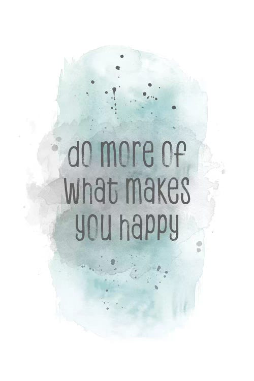 Do More Of What Makes You Happy | Watercolor Turquoise