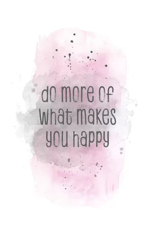 Do More Of What Makes You Happy | Watercolor Pink