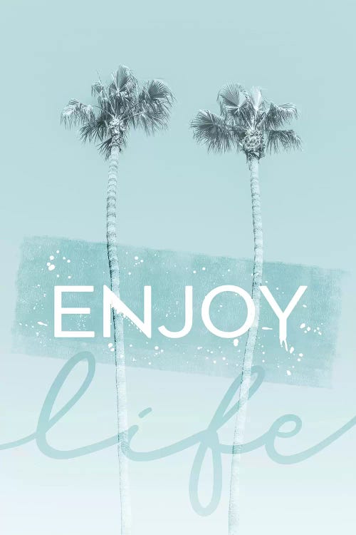 Idyllic Palm Trees In Turquoise - Enjoy Life by Melanie Viola wall art