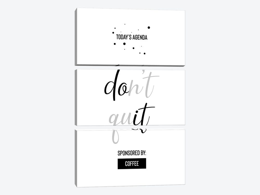 Today’s Agenda Don’t Quit Sponsored By Coffee by Melanie Viola 3-piece Canvas Art Print