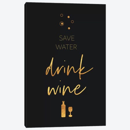 Golden Rule Save Water - Drink Wine Canvas Print #MEV480} by Melanie Viola Canvas Artwork
