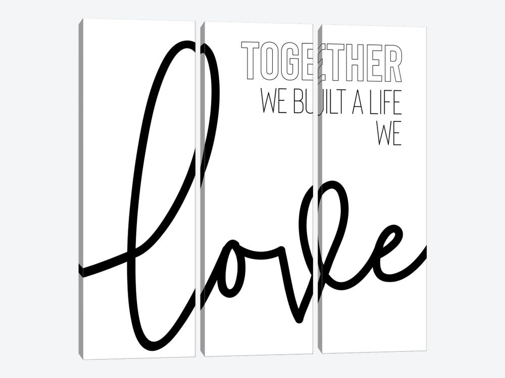 Together We Built A Life We Love by Melanie Viola 3-piece Canvas Print