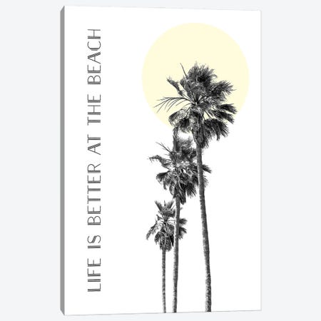 Life Is Better At The Beach | Palm Trees Canvas Print #MEV574} by Melanie Viola Canvas Print