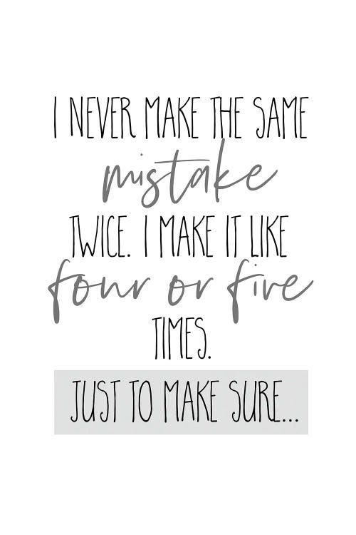 I Never Make The Same Mistake Twice I by Melanie Viola wall art