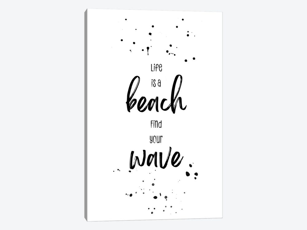 Life Is A Beach. Find Your Wave. by Melanie Viola 1-piece Canvas Print