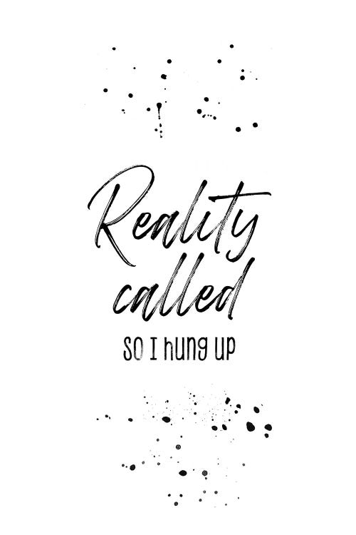 Reality Called by Melanie Viola wall art
