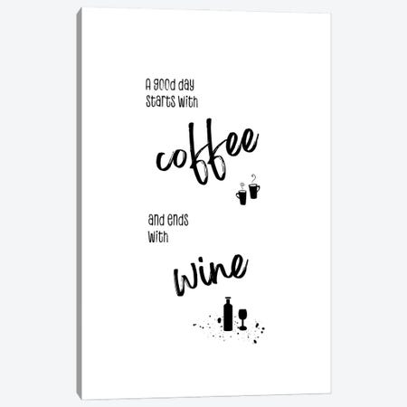 A Good Day Starts With Coffee And Ends With Wine Canvas Print #MEV644} by Melanie Viola Canvas Art Print
