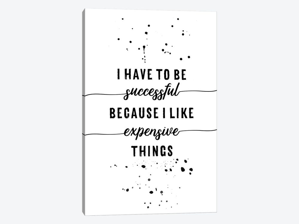 I Have To Be Successful by Melanie Viola 1-piece Art Print