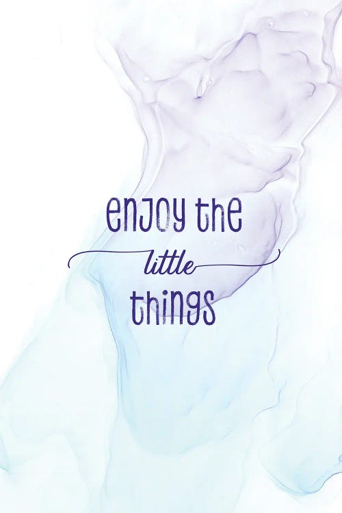 Enjoy The Little Things | Floating Colors