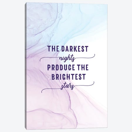 The Darkest Nights Produce The Brightest Stars | Floating Colors Canvas Print #MEV729} by Melanie Viola Canvas Print