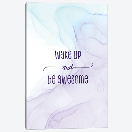 Wake Up And Be Awesome | Floating Colors Canvas Print #MEV731} by Melanie Viola Canvas Wall Art