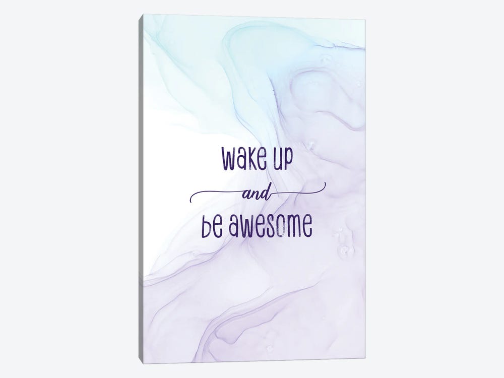 Wake Up And Be Awesome | Floating Colors by Melanie Viola 1-piece Canvas Art Print