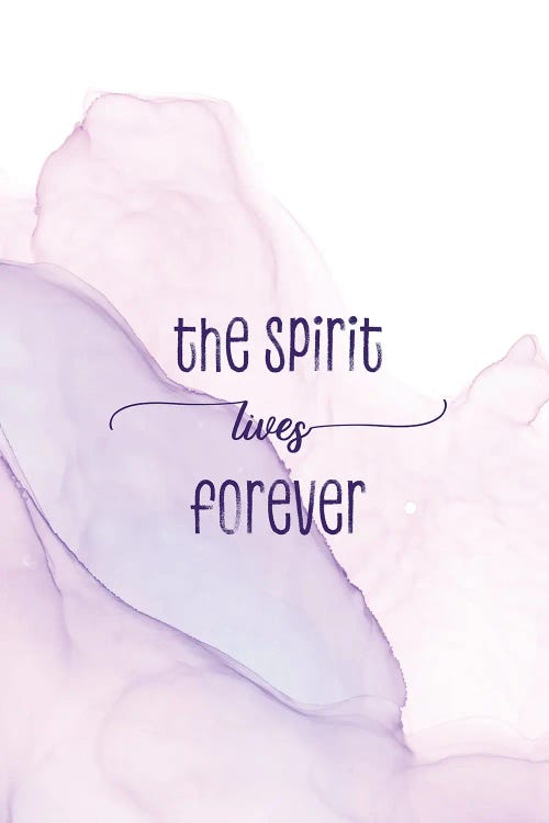 The Spirit Lives Forever | Floating Colors