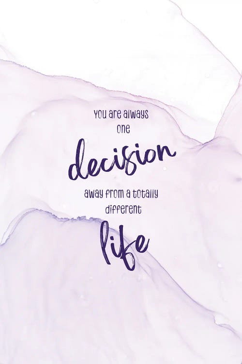 One Decision Away From A Different Life | Floating Colors